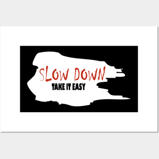 slow down Posters and Art